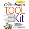 The Consultant's Toolkit: 45 High-Impact Questionnaires, Activities, and How-To Guides for Diagnosing and Solving Client Problems
