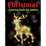 Christmas Coloring Book For Adults: New and Expanded Editions, Ornaments, Christmas Trees, Wreaths, and More!