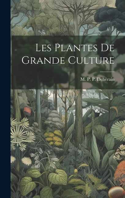 Les Plantes de Grande Culture - Hardcover by Books by splitShops