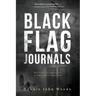 Black Flag Journals: One Soldier's Experience in America's Longest War