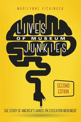 Lives of Museum Junkies, Second Edition - Paperback by Books by splitShops