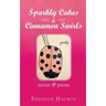 Sparkly Cakes & Cinnamon Swirls: Stories & Poems