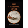 The Spiritual Guide: With a short Treatise concerning Daily Communion - Biography included