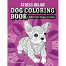 Stress Relief Dog Coloring Book: 35 Detailed Designs for Adults