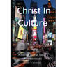 Christ in Culture: A biblical look at today's hottest issues