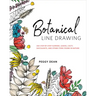 Botanical Line Drawing: 200 Step-By-Step Flowers, Leaves, Cacti, Succulents, and Other Items Found in Nature