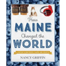 How Maine Changed the World