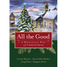 All the Good: A Wesleyan Way of Christmas