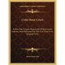 Codex Rosae Crucis: A Rare And Curious Manuscript Of Rosicrucian Interest, Now Published For The First Time In Its Original Form