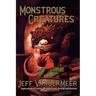 Monstrous Creatures: Explorations of Fantasy Through Essays, Articles and Reviews