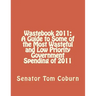 Wastebook 2011: A Guide to Some of the Most Wasteful and Low Priority Government Spending of 2011