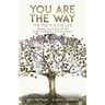 You are the Way: Manifest your Dream Life with Neville Goddard's Law of Assumption