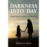 Darkness Into Day: Spiritual Hope From Abuse and Depression