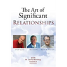 The Art of Significant Relationships