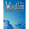 The Wisdom of Wallace D. Wattles III - Including: The Science of Mind, The Road to Power AND Your Invisible Power