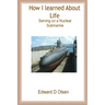 How I Learned About Life - Serving On a Nuclear Submarine