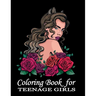 Coloring Book For Teenage Girls: Cute Designs and Detailed Drawings for Teens, Adults and Grown-ups - Fun Creative Arts & Craft Activity - Zendoodle P