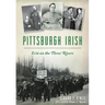 Pittsburgh Irish: Erin on the Three Rivers