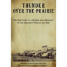 Thunder over the Prairie: The True Story Of A Murder And A Manhunt By The Greatest Posse Of All Time