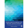 Peer Mentoring in Music Education: Developing Effective Student Leadership