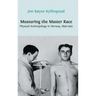 Measuring the Master Race: Physical Anthropology in Norway 1890-1945