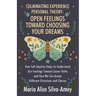 Culminating Experience Personal Theory: Open Feelings Toward Choosing Your Dreams: How Self Identity Helps Us Understand Our Feelings Toward Career Pa