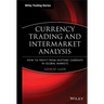 Currency Trading and Intermarket Analysis: How to Profit from the Shifting Currents in Global Markets