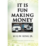 It Is Fun Making Money