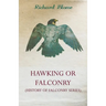 Hawking or Falconry (History of Falconry Series)