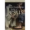The Servant-Leadership Style of Jesus: A Biblical Strategy for Leadership Development