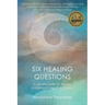Six Healing Questions: A Gentle Path to Facing Childhood Loss of a Parent
