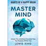 Habits of A Happy Brain: Master Mind - Unlock the Unlimited Potential That You Possess Within You