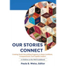 Our Stories Connect: Creating Youth Storytelling Programs to Raise Confident, Compassionate, and Capable Leaders