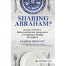 Sharing Abraham?: Narrative Worldview, Biblical and Qur'anic Interpretation & Comparative Theology in Turkey