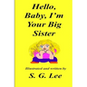Hello Baby, I'm Your Big Sister!