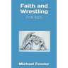 Faith and Wrestling: For Kids