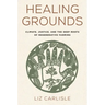 Healing Grounds: Climate, Justice, and the Deep Roots of Regenerative Farming