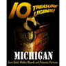 10 Treasure Legends! Michigan: Lost Gold, Hidden Hoards and Fantastic Fortunes