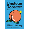 Unclean Jobs for Women and Girls: Stories