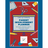 The Ultimate Parent Involvement Planner: Building Winning Habits, Creating Strong Foundations