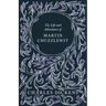The Life and Adventures of Martin Chuzzlewit: With Appreciations and Criticisms By G. K. Chesterton