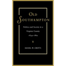 Old Southampton: Politics and Society in a Virginia County, 1834-1869