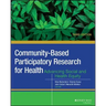 Community-Based Participatory Research for Health: Advancing Social and Health Equity