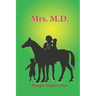 Mrs. M.D.