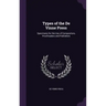 Types of the De Vinne Press: Specimens for the Use of Compositors, Proofreaders and Publishers