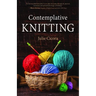 Contemplative Knitting
