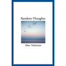 Random Thoughts: Thoughts and musings - poems - with a couple of French entries