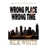 Wrong Place, Wrong Time