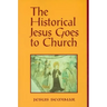 The Historical Jesus Goes to Church