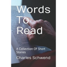 Words To Read: A Collection Of Short Stories